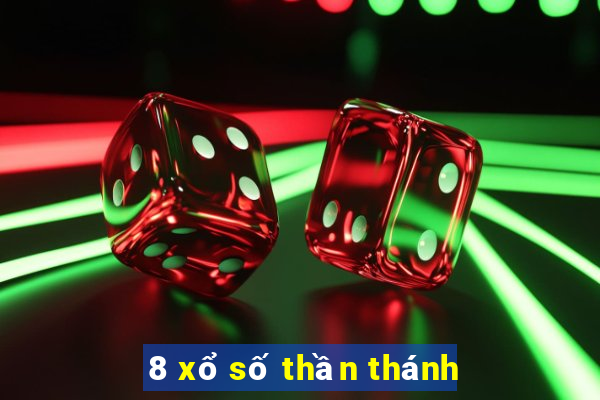 8 xổ số thần thánh