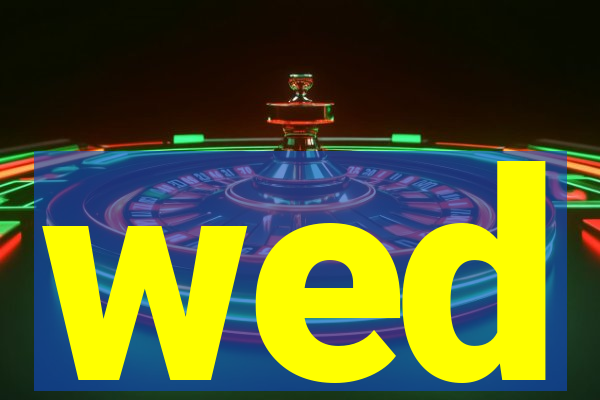 wed