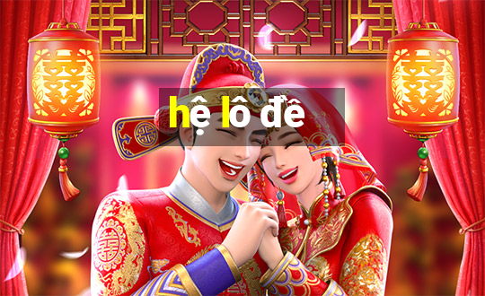 hệ lô đề