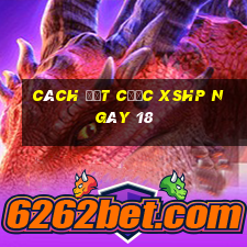 Cách đặt cược XSHP ngày 18