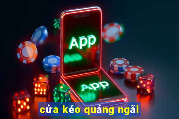 cửa kéo quảng ngãi