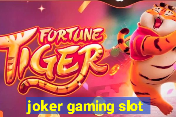 joker gaming slot