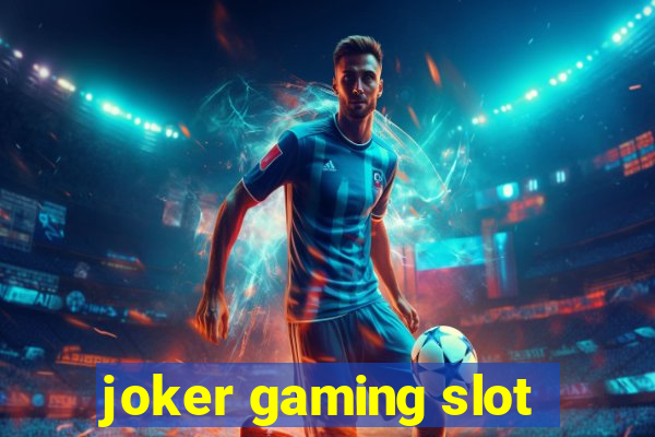 joker gaming slot