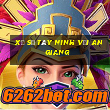 xổ số tây ninh với an giang