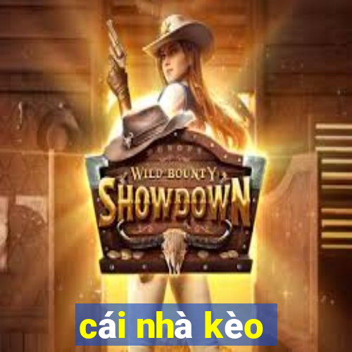 cái nhà kèo