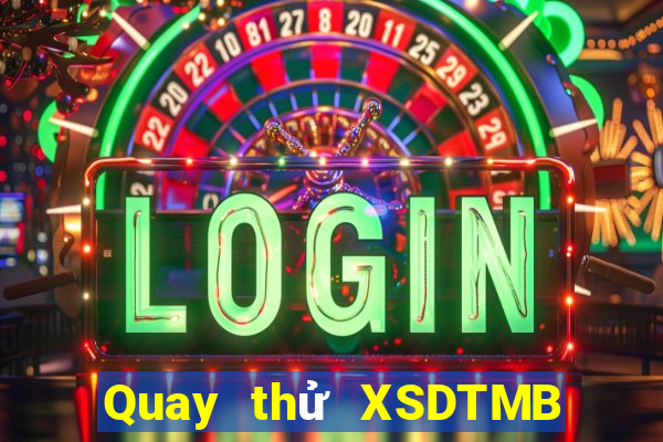 Quay thử XSDTMB ngày 3