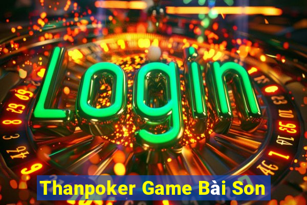 Thanpoker Game Bài Son