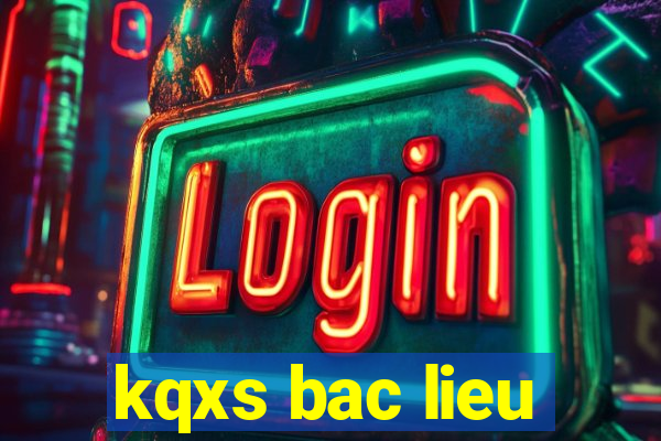 kqxs bac lieu