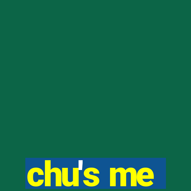 chu's me