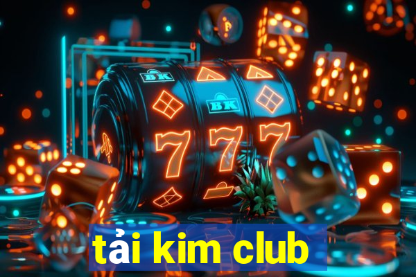 tải kim club