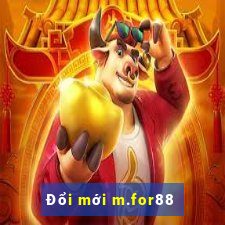 Đổi mới m.for88