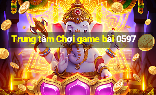 Trung tâm Chơi game bài 0597