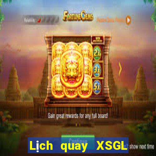 Lịch quay XSGL ngày 5