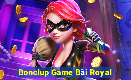 Bonclup Game Bài Royal