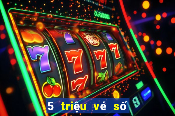 5 triệu vé số nhanh 3