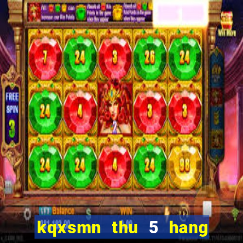 kqxsmn thu 5 hang tuan minh ngoc