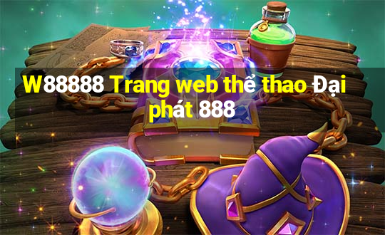 W88888 Trang web thể thao Đại phát 888