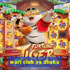 wari club vs dhaka