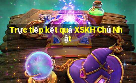 Trực tiếp kết quả XSKH Chủ Nhật