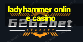 ladyhammer online casino