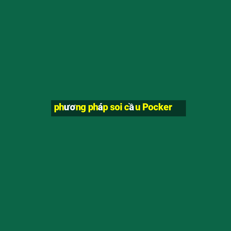 phương pháp soi cầu Pocker