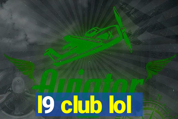 l9 club lol