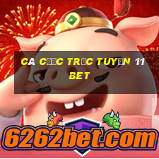 Cá cược trực tuyến 11bet