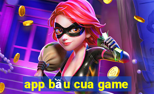 app bầu cua game