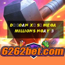 Dự Đoán Xổ Số mega millions ngày 3