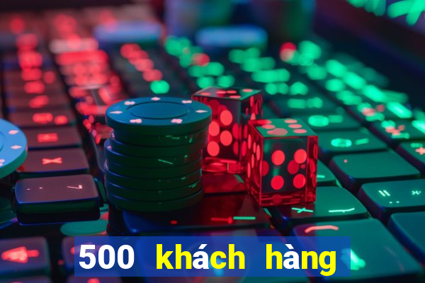 500 khách hàng ứng dụng xổ số