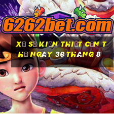 xổ số kiến thiết cần thơ ngày 30 tháng 8