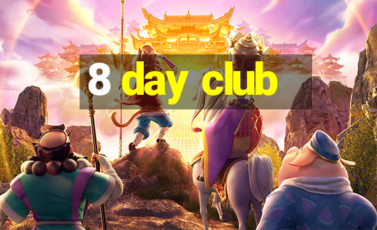 8 day club