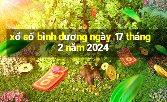 xổ số bình dương ngày 17 tháng 2 năm 2024