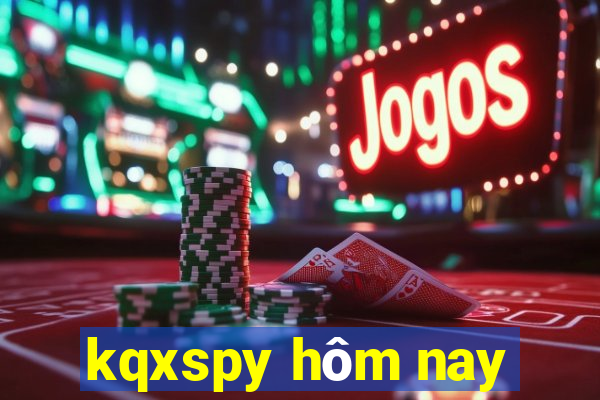 kqxspy hôm nay