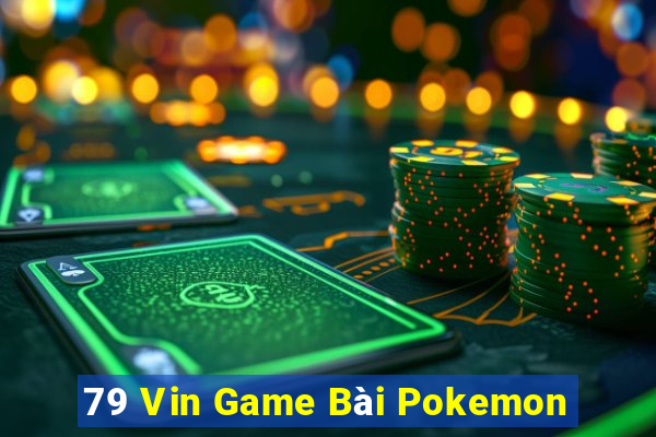 79 Vin Game Bài Pokemon