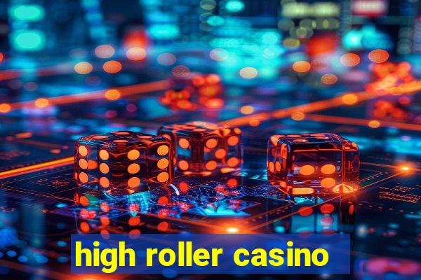 high roller casino