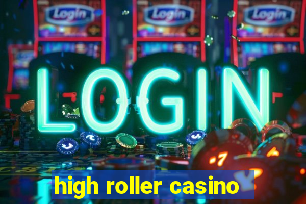 high roller casino