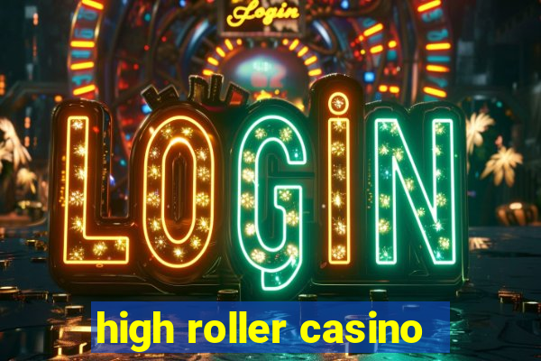 high roller casino