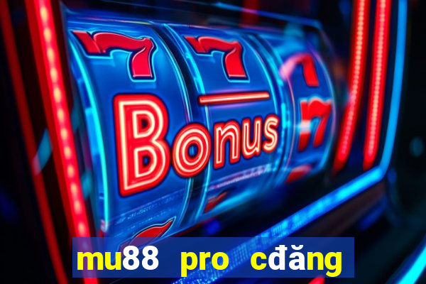 mu88 pro cđăng ký n88 sẽ tặng bạn 188k