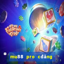 mu88 pro cđăng ký n88 sẽ tặng bạn 188k