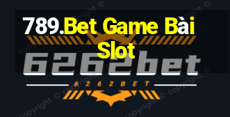 789.Bet Game Bài Slot