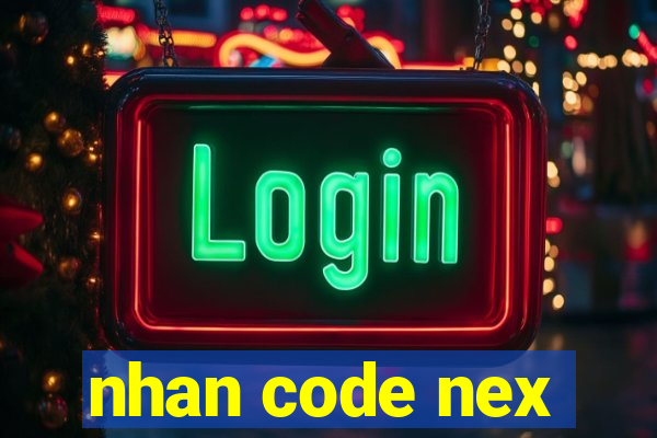 nhan code nex