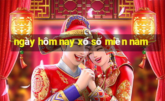 ngày hôm nay xổ số miền nam