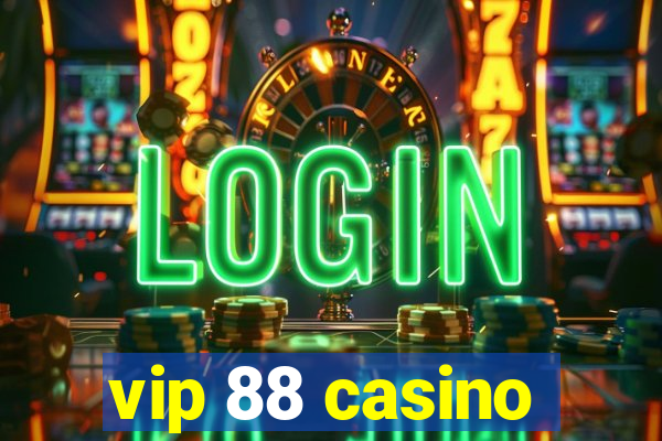 vip 88 casino