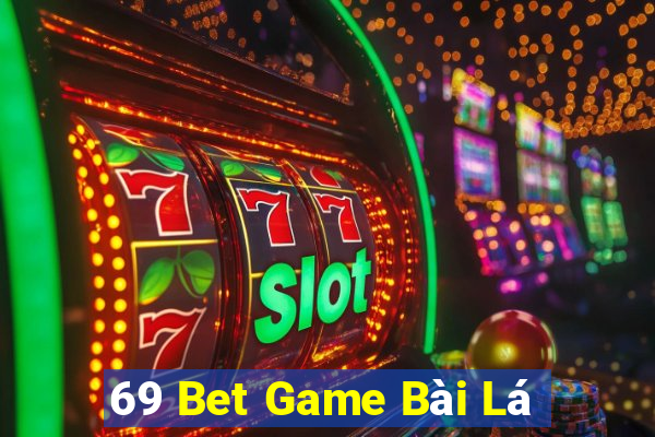 69 Bet Game Bài Lá