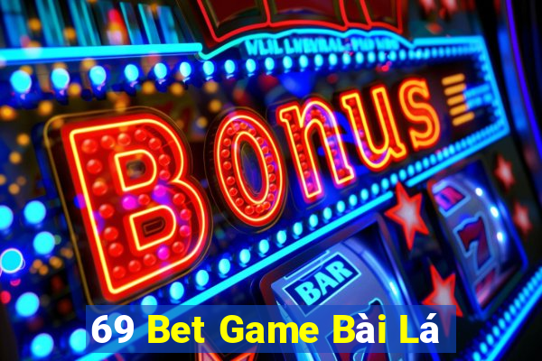 69 Bet Game Bài Lá