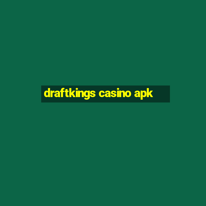 draftkings casino apk