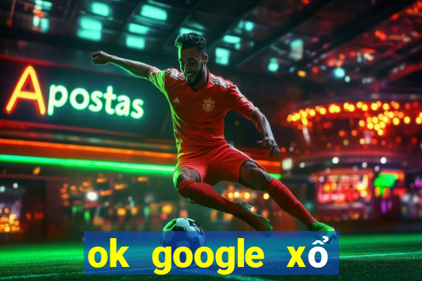 ok google xổ số kiên giang