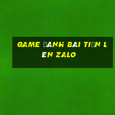 game đánh bài tiến lên zalo