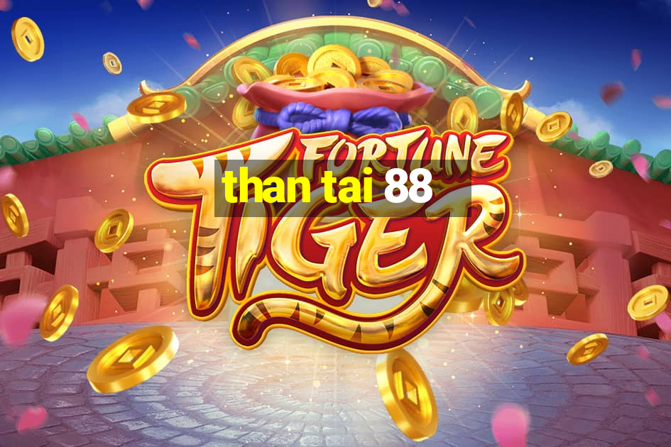 than tai 88